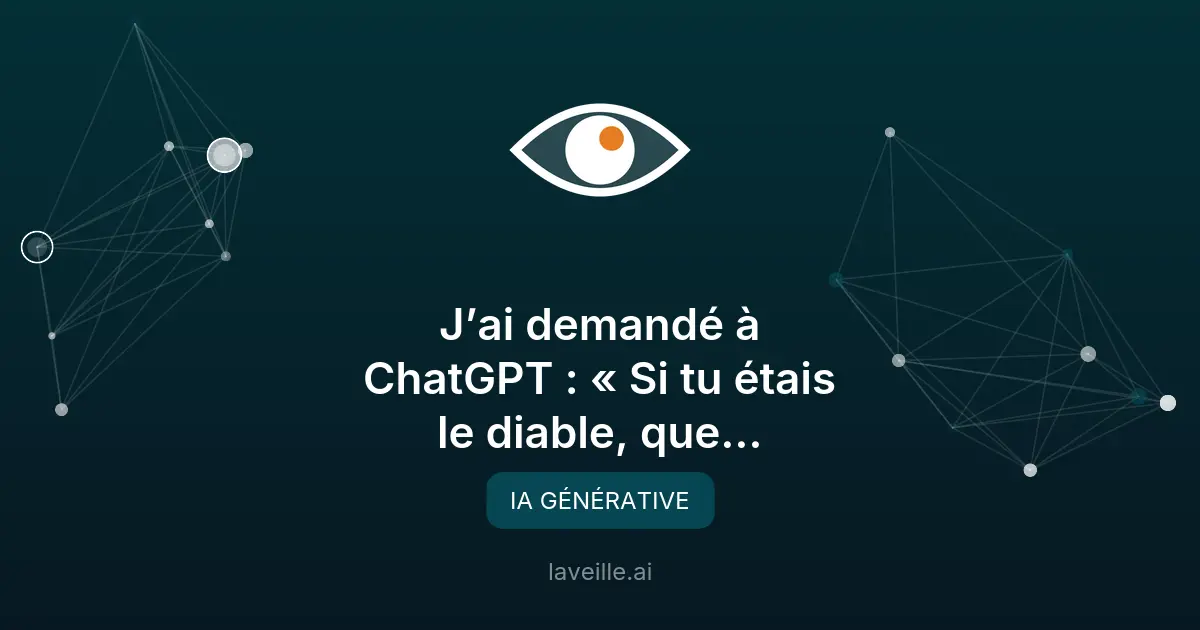 ChatGPT répond : «Si tu étais le diable, que ferais-tu?»