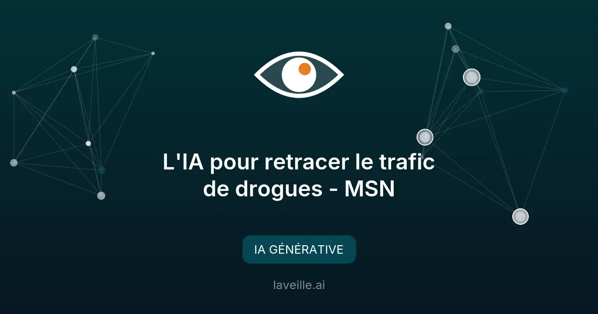L'IA révolutionne la lutte contre le trafic de drogues