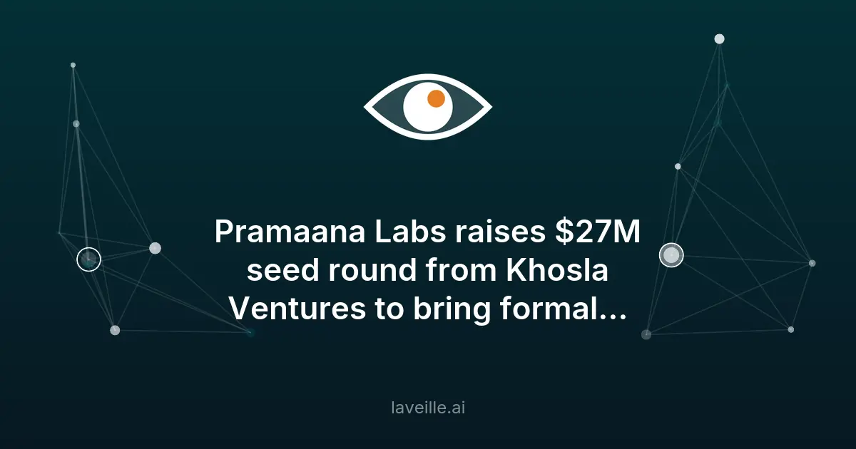 Pramaana Labs lève 27M$ pour sécuriser l'IA