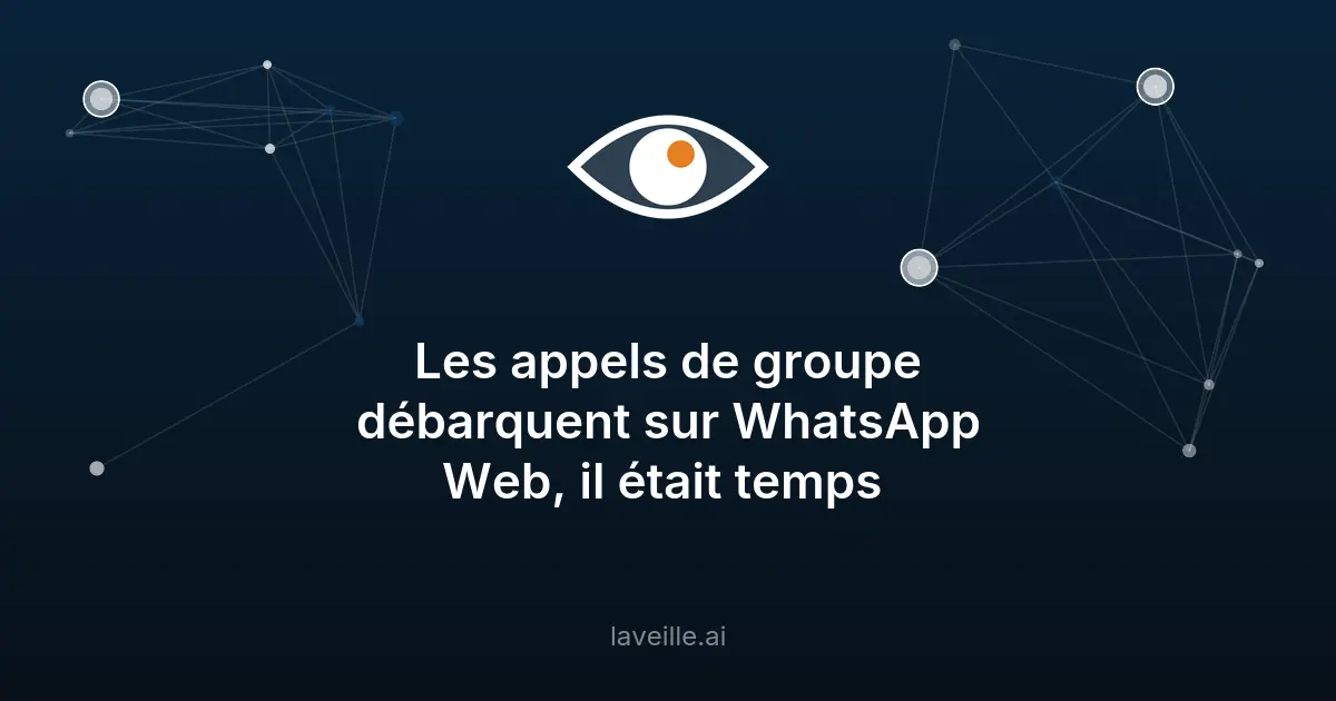 WhatsApp Web lance les appels de groupe