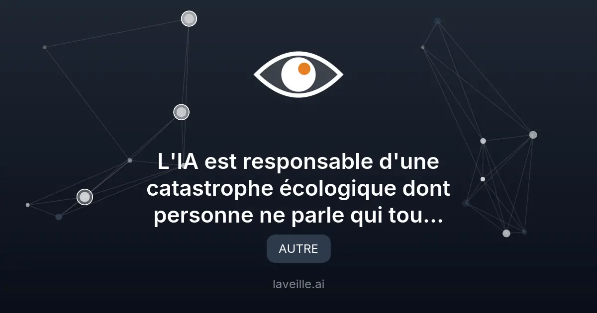 L'IA provoque une catastrophe écologique méconnue