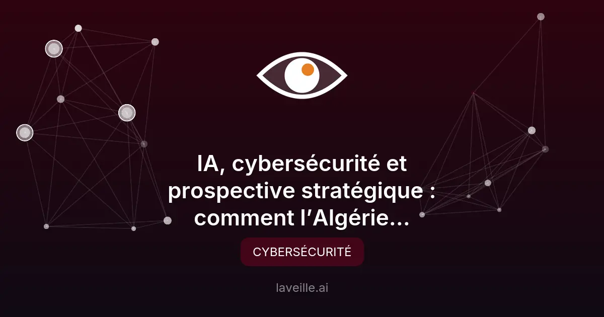 IA et cybersécurité : comment l'Algérie anticipe les menaces