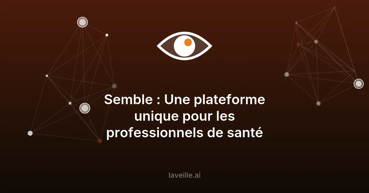Semble : la plateforme qui simplifie la santé numérique