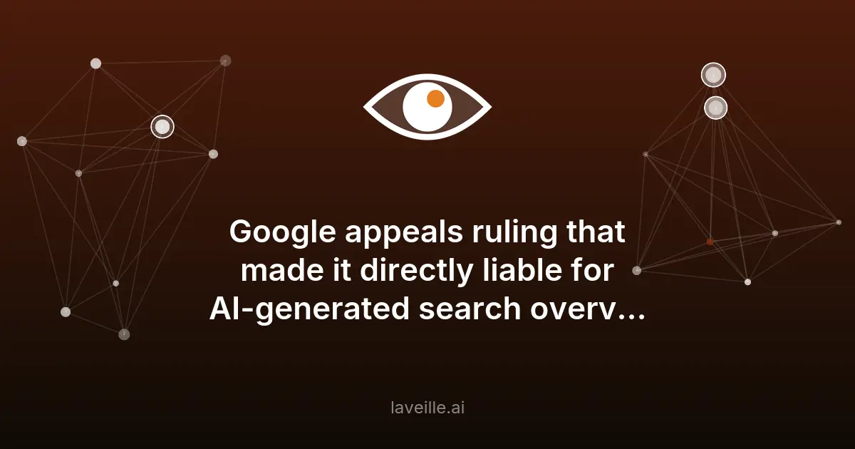 Google conteste une décision sur la responsabilité de l'IA