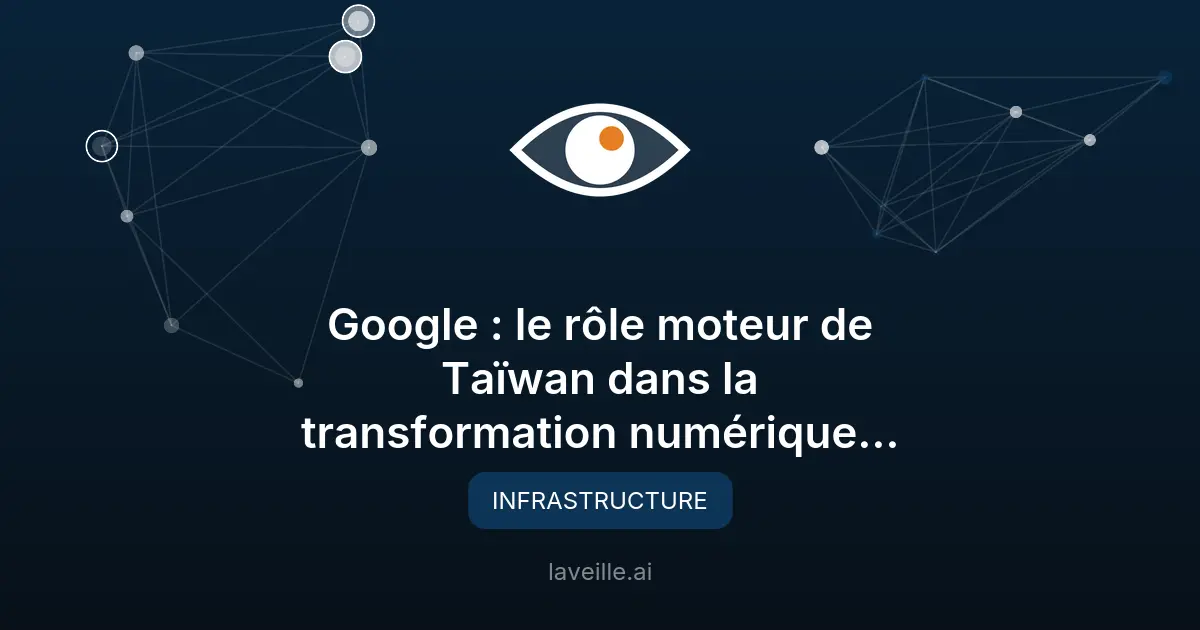 Taïwan, moteur de la transformation numérique selon Google