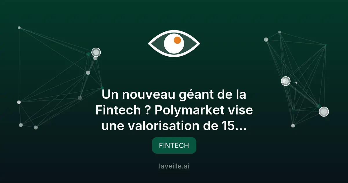 Polymarket : vers une valorisation de 15 milliards $
