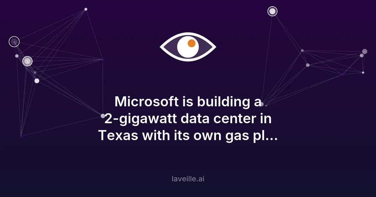 Microsoft bâtit sa propre centrale au gaz pour un centre de données de 2 GW au Texas
