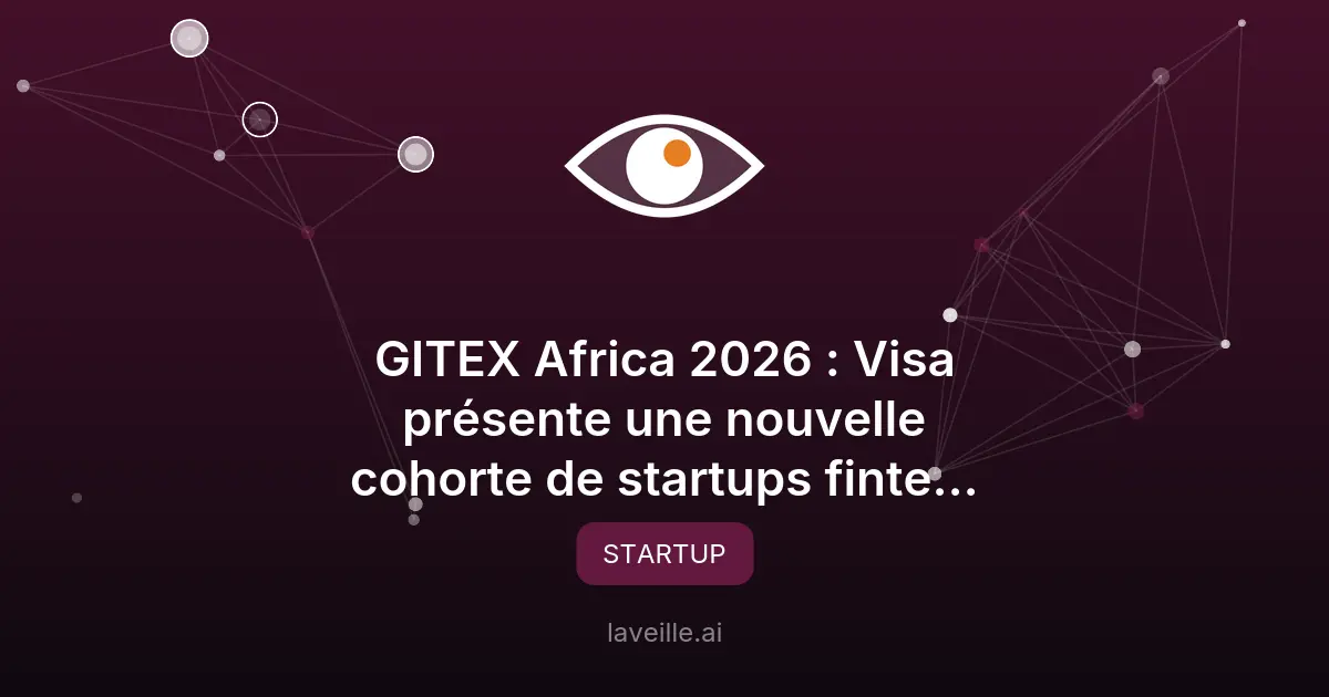 Visa présente 18 startups fintech africaines à GITEX Africa 2026