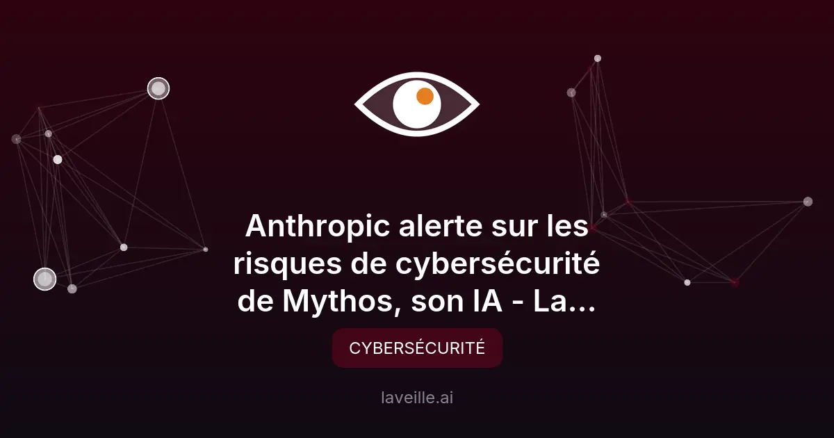 Risques de l'IA Mythos : ce qu'il faut savoir
