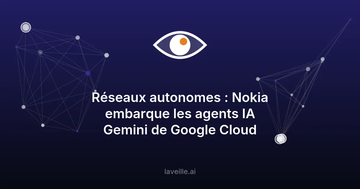 Nokia intègre Gemini de Google Cloud pour réseaux autonomes