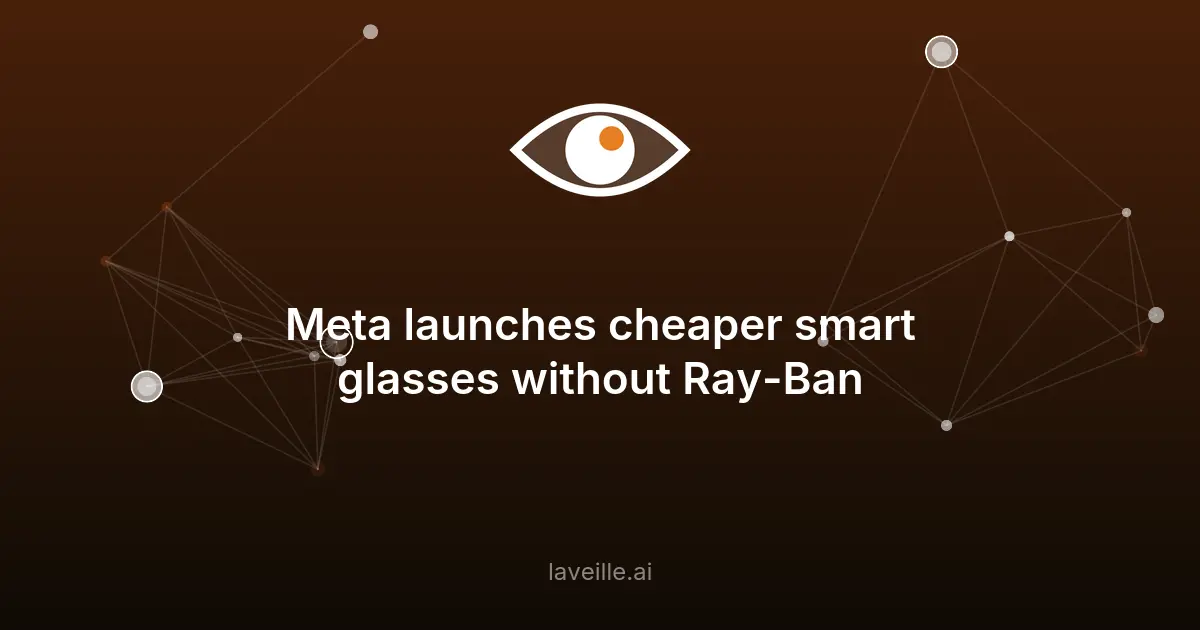 Meta lance des lunettes connectées sans Ray-Ban à 299$