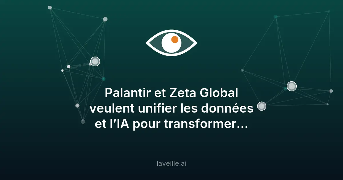 Palantir et Zeta Global unissent IA et données pour le marketing