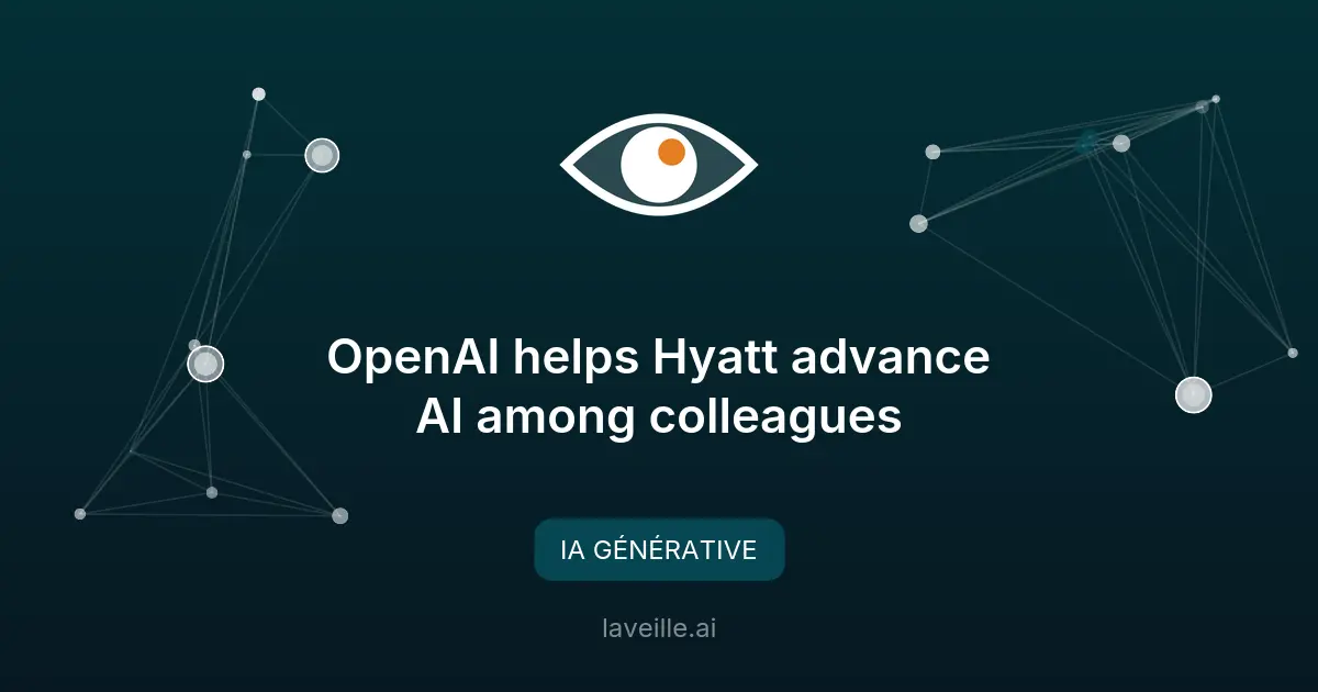 Hyatt adopte ChatGPT Enterprise pour booster ses opérations