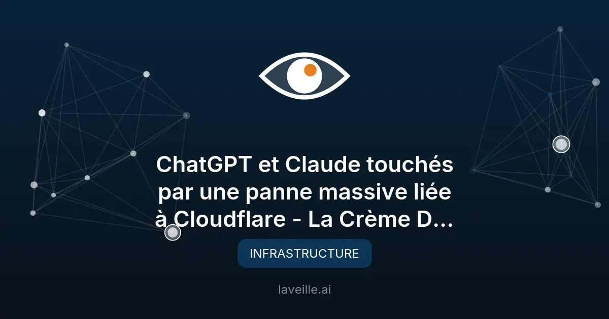 Panne Cloudflare : ChatGPT et Claude impactés