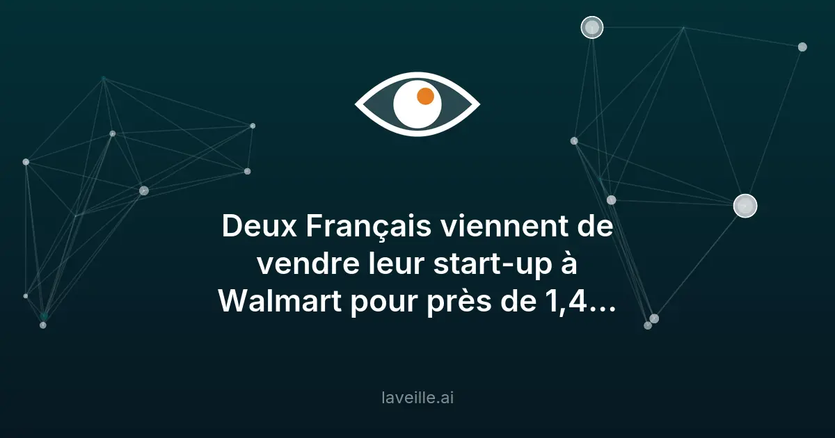 Vibe.co : la start-up française de pub TV rachetée par Walmart pour 1,4 milliard $