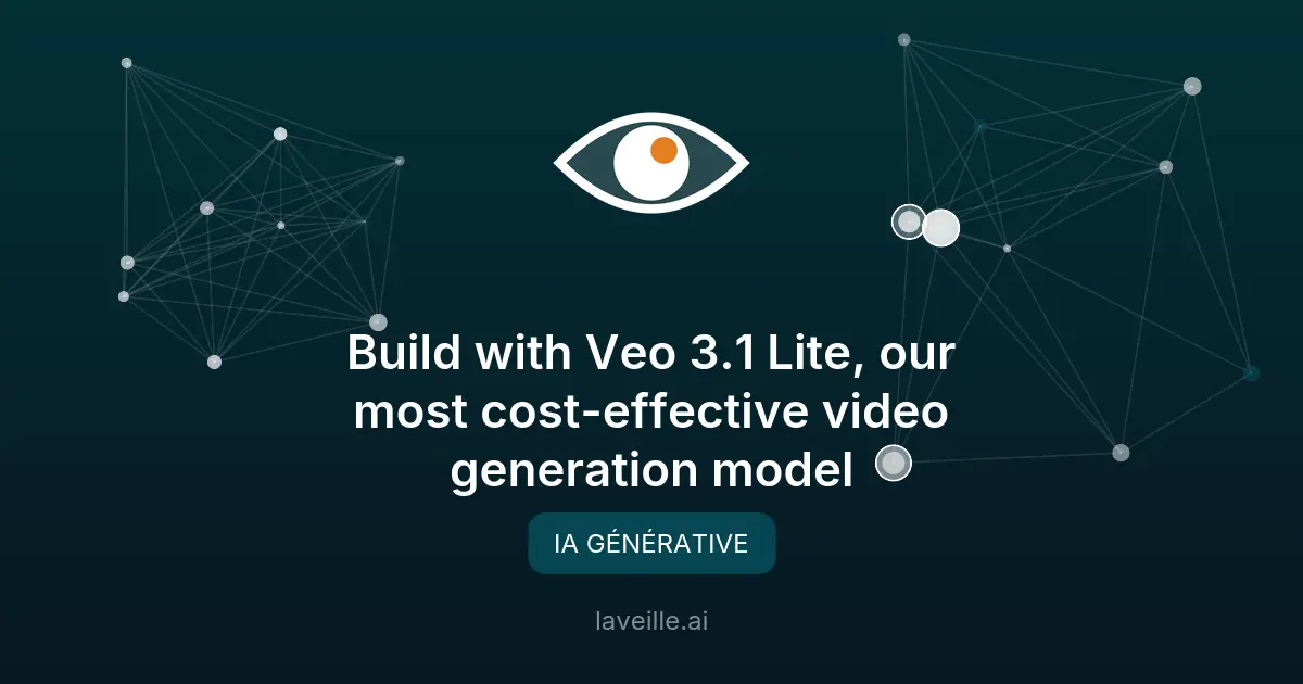 Google lance Veo 3.1 Lite, modèle vidéo économique