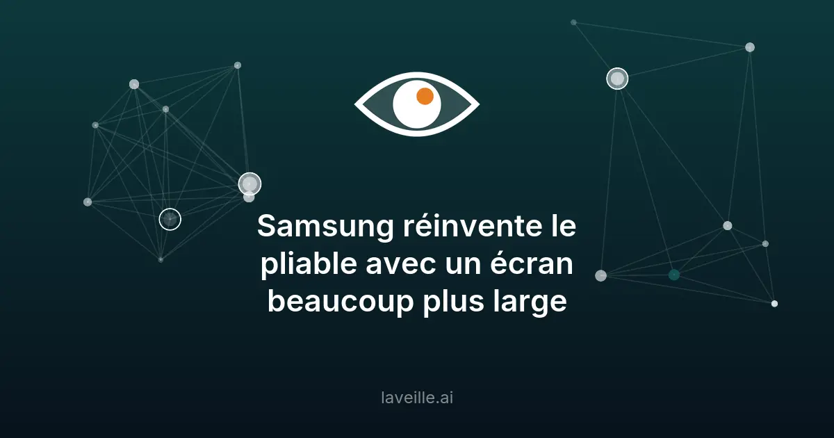 Samsung dévoile un Galaxy Fold avec écran plus large