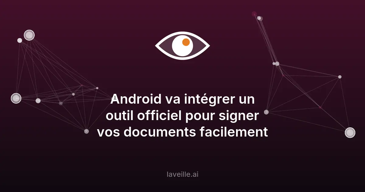 Google lance Signatures pour signer des documents sur Android