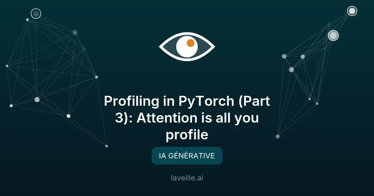 Profiling de l'algorithme d'attention dans PyTorch