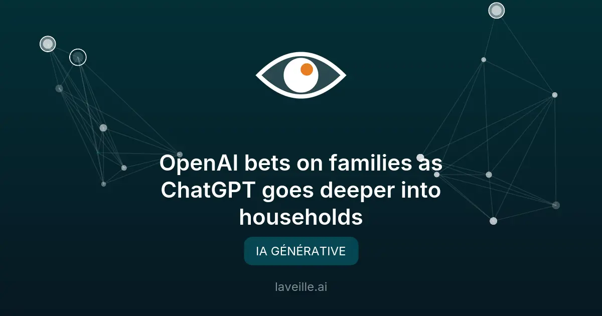 OpenAI cible les familles avec ChatGPT