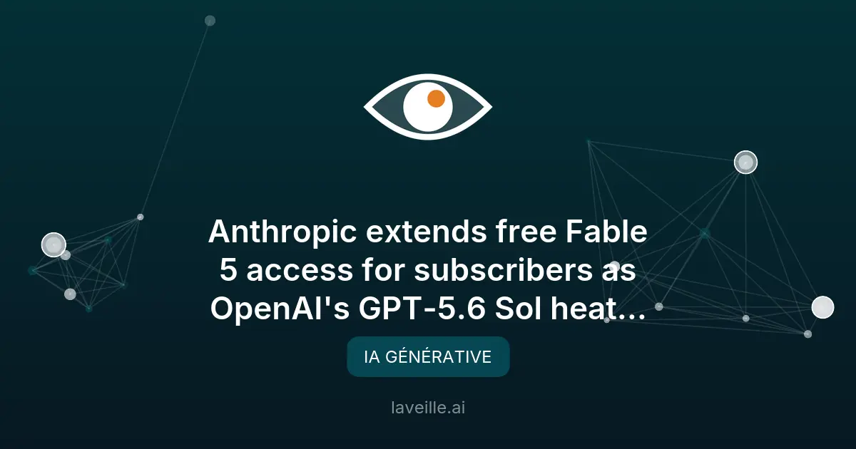 Anthropic prolonge l'accès gratuit à Claude Fable 5