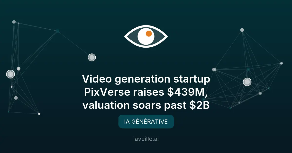 PixVerse lève 439M$ pour son IA de génération vidéo