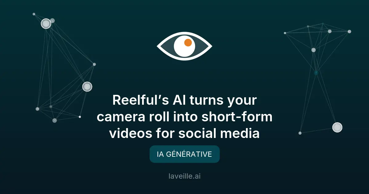 Reelful : l'IA qui crée vos vidéos réseaux sociaux automatiquement