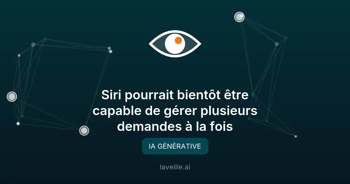 Siri : enfin la gestion de plusieurs demandes simultanées