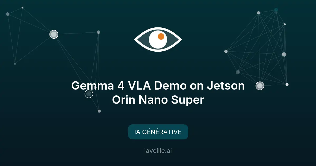 Gemma 4 : IA générative autonome sur Jetson Orin Nano