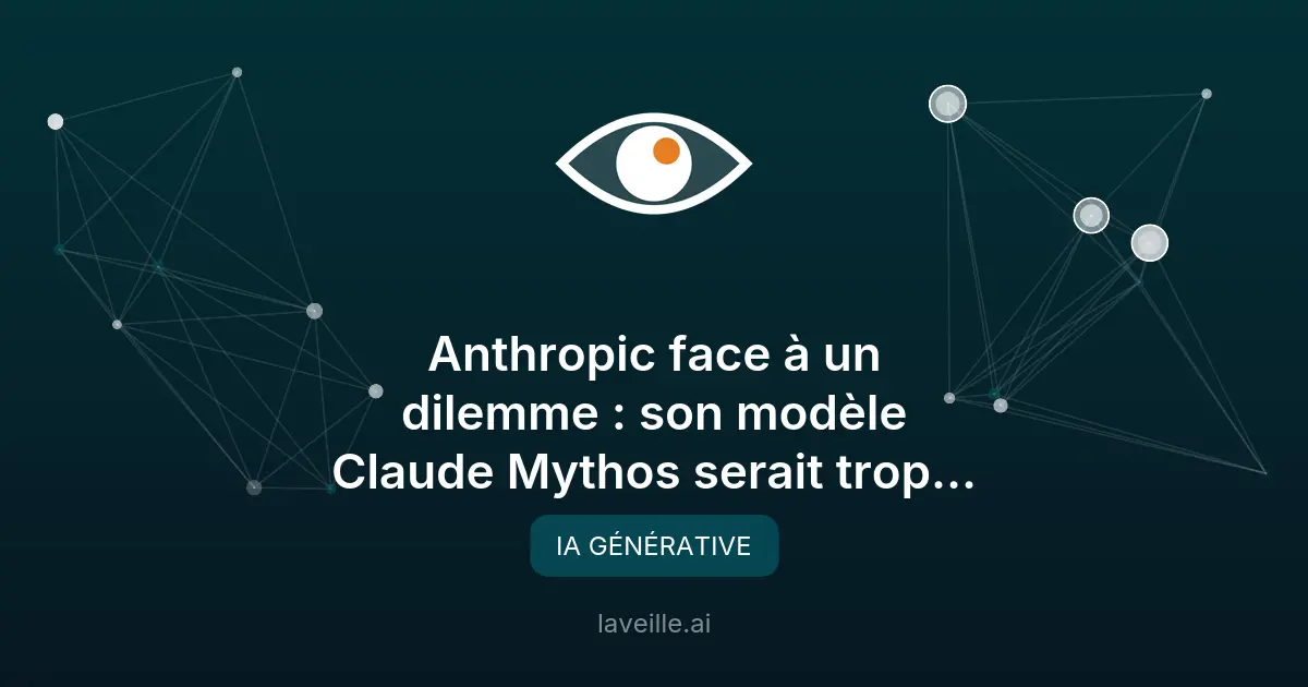 Claude Mythos d'Anthropic : un modèle trop puissant ?