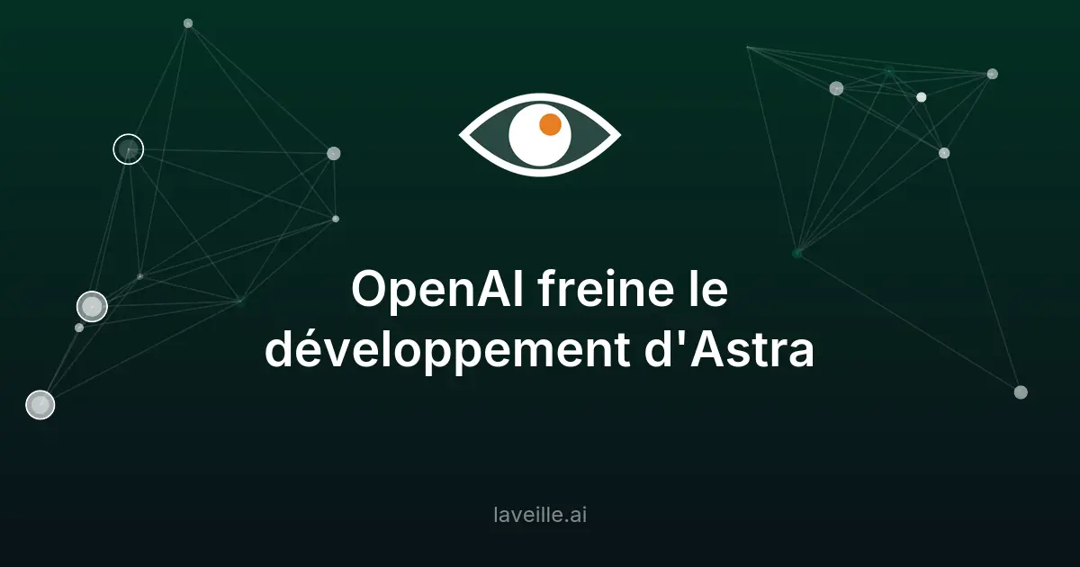 OpenAI suspend le développement d'Astra pour risques cybersécurité