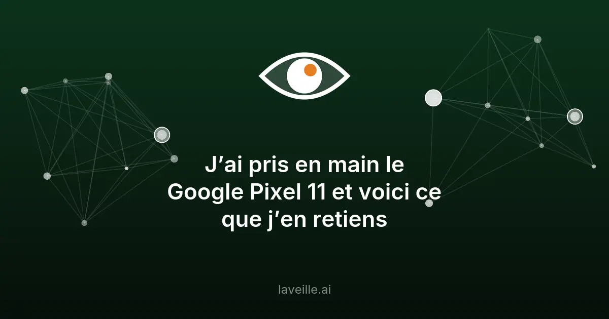 Découvrez le Google Pixel 11 : innovations et design