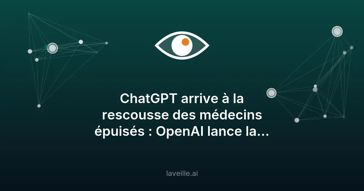 ChatGPT for Clinicians : l'IA médicale d'OpenAI