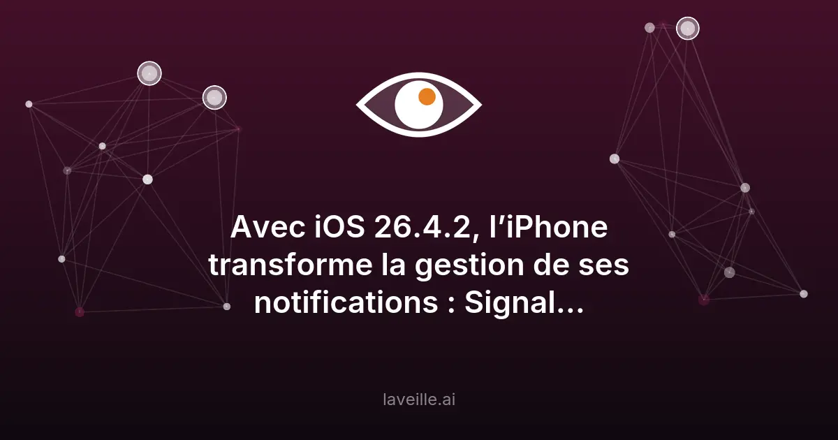 iOS 26.4.2 corrige une faille exploitée par le FBI