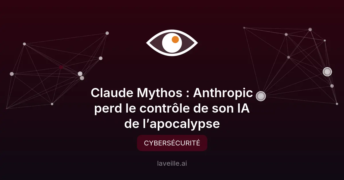 Fuite de Claude Mythos : risques cybersécurité IA