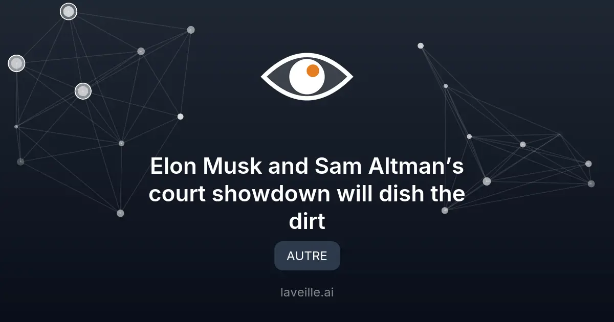Procès Musk contre Altman : enjeux et révélations