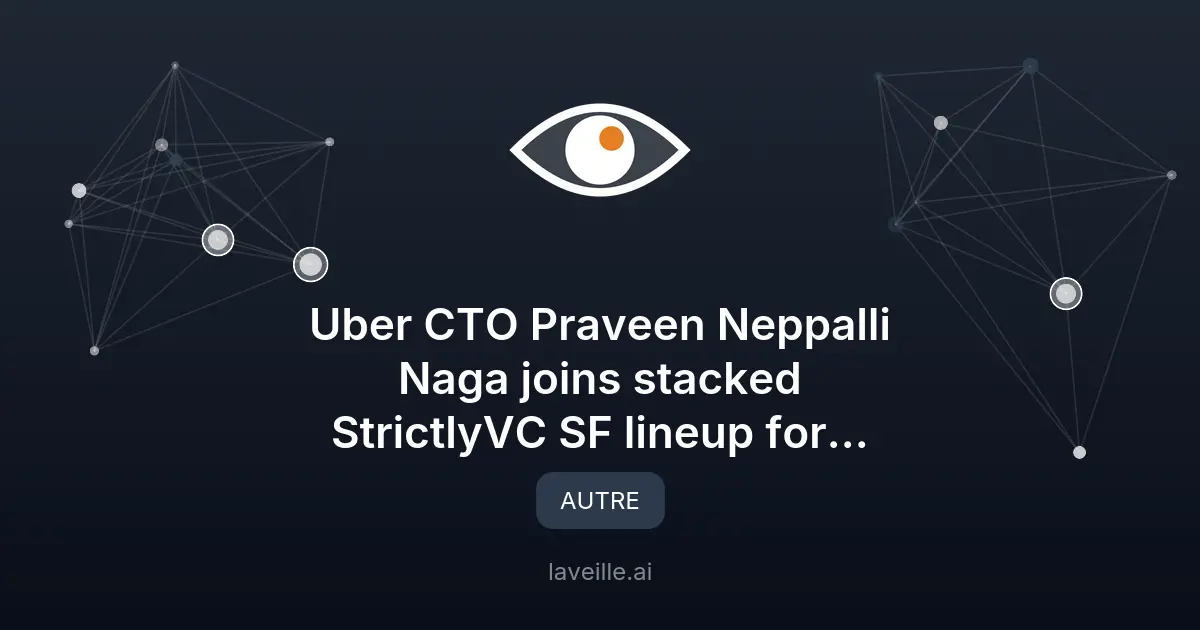 StrictlyVC SF : le CTO d'Uber parle IA et scale