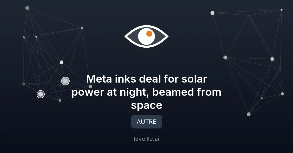 Meta et Overview Energy : Énergie solaire depuis l'espace