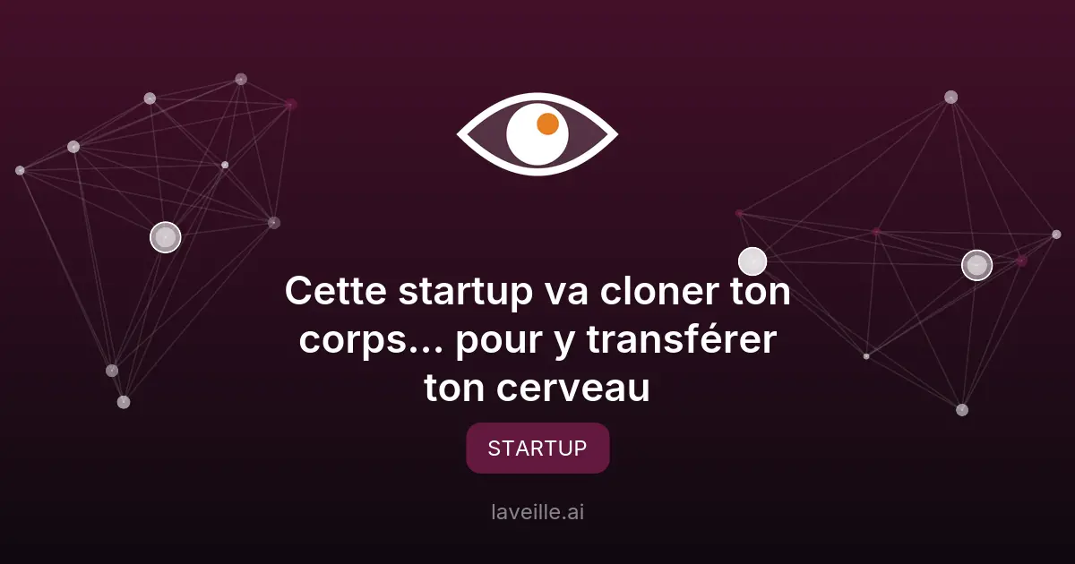 R3 Bio : Cloner un corps pour transférer un cerveau