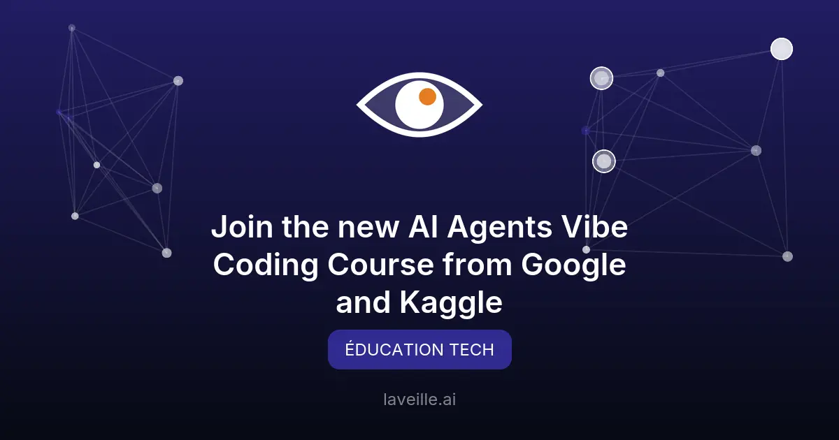 Formation gratuite sur les agents IA par Google et Kaggle