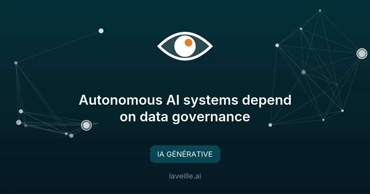 Gouvernance des données : clé pour des systèmes d'IA autonomes