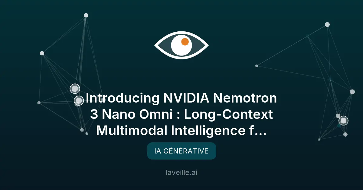 Nemotron 3 Nano Omni : l'IA multimodale ultime