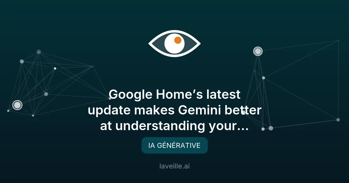 Google Home améliore Gemini avec une mise à jour majeure