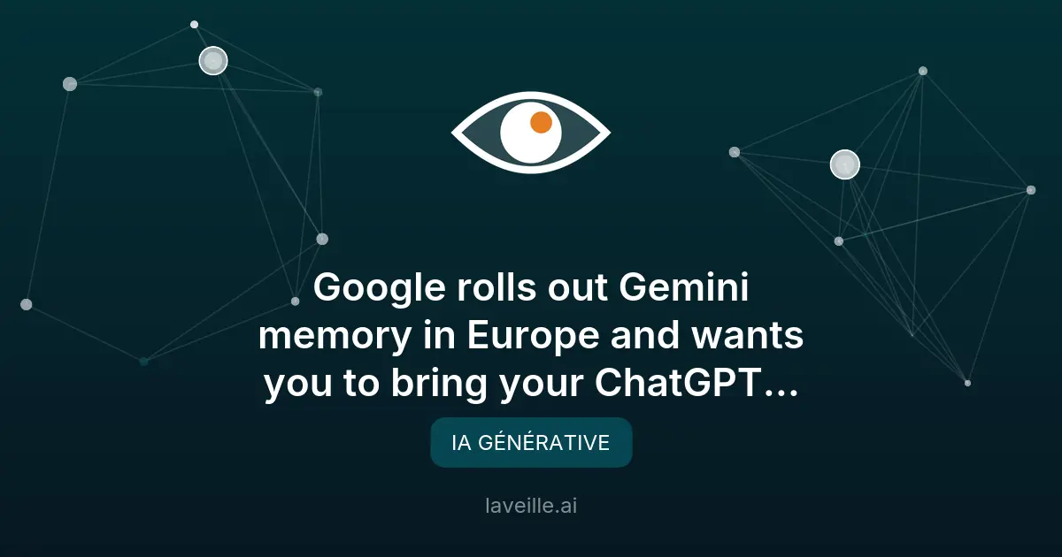 Gemini de Google gagne en mémoire en Europe