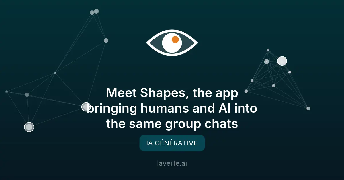 Shapes : l'IA rejoint les discussions de groupe