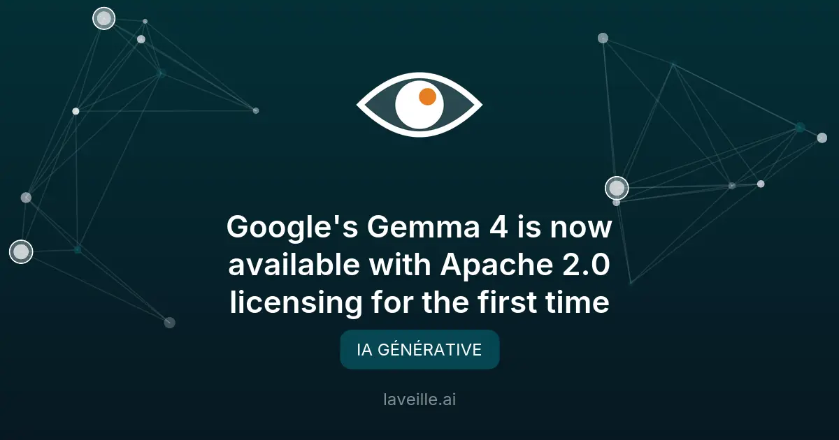 Google Gemma 4 : Modèles IA open source sous Apache 2.0