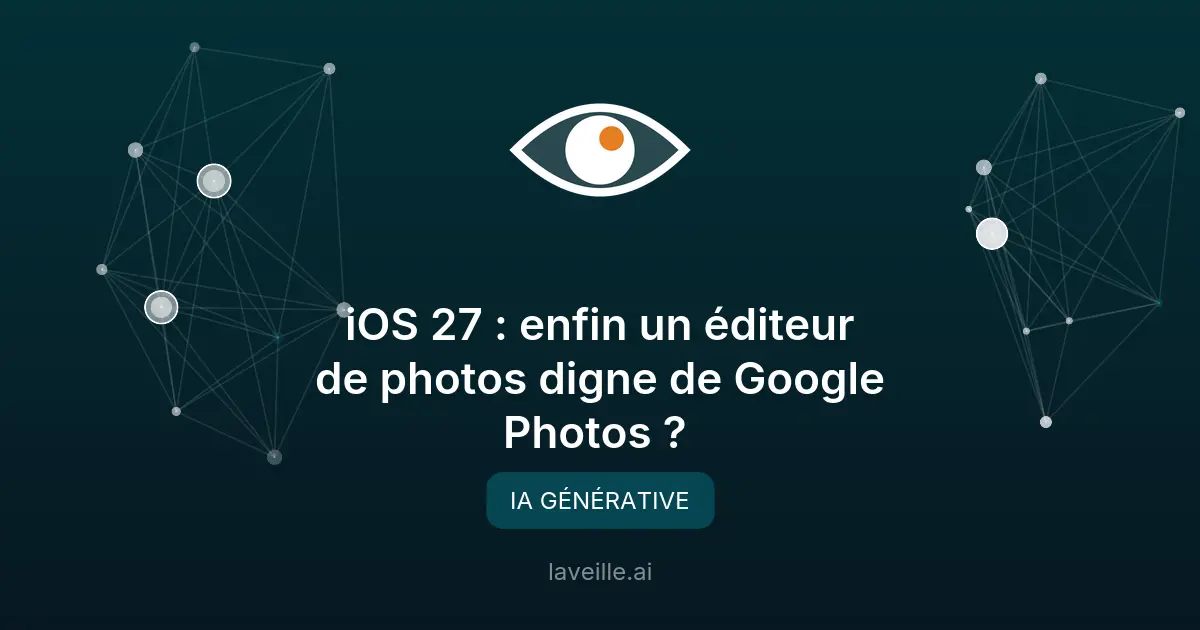 Apple lance des outils IA pour iOS 27 : rivalité avec Google Photos