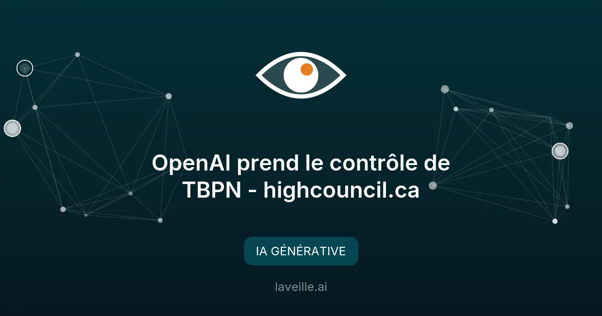 OpenAI acquiert TBPN : implications pour l'IA