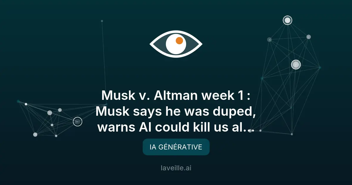 Elon Musk vs OpenAI : les révélations chocs du procès