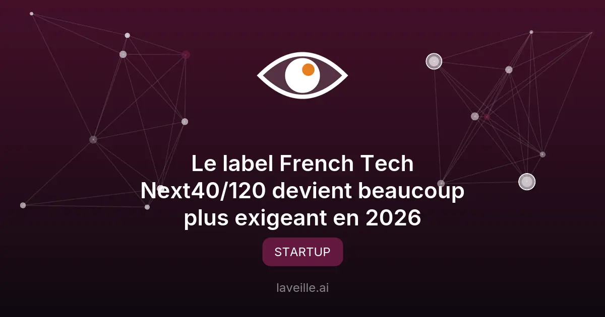French Tech Next40/120 : nouveaux critères en 2026